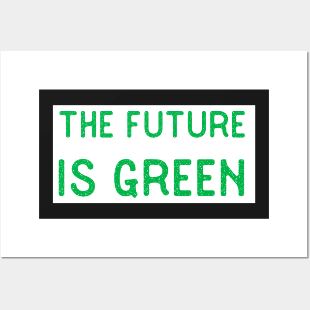 Future is Green New Deal Gifts Love Nature and Environment Wall Art by gillys